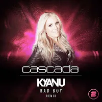Cascada — Bad Boy (Kyanu Remix) — обложка